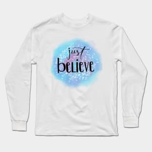 Just Believe Watercolor Long Sleeve T-Shirt